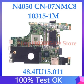 CN-07NMC8 07NMC8 7NMC8 10315-1M Mainboard על 15R N4050 1450 מחשב נייד לוח אם ב-48.4IU15.011 W/ HM67 HD6470M 100% מלא נבדק אישור