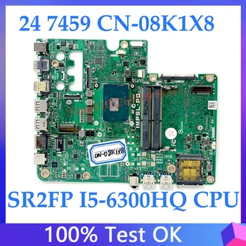 CN-08K1X8 08K1X8 8K1X8 באיכות גבוהה עבור Dell IMPSL-P0 24 7459 מחשב נייד לוח אם עם SR2FP i5-6300HQ מעבד 100% נבדק