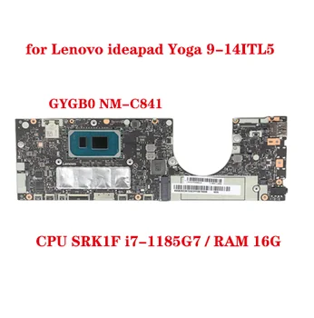 GYGB0 NM-C841 עבור Lenovo ideapad Yoga 9-14ITL5 מחשב נייד לוח אם FRU: 5B20Z26723 עם מעבד SRK1F i7-1185G7+16G RAM 100% מבחן סאן