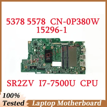 עבור DELL 5378 5578 CN-0P380W 0P380W P380W עם SR2ZV I7-7500U CPU Mainboard 15296-1 מחשב נייד לוח אם 100% נבדקו באופן מלא עובד